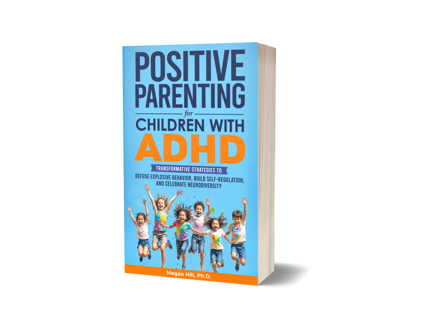 Positive Parenting for Children with ADHD with FREE 3D Sensory Snake (next 15 orders)